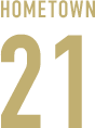 HOMETOWN 21